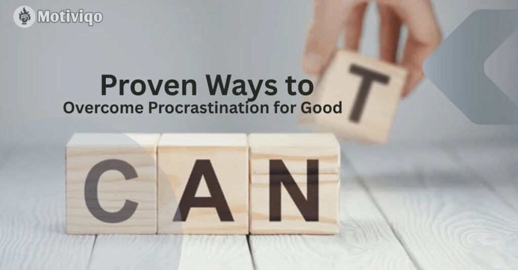 25+ Proven Ways to Overcome Procrastination for Good