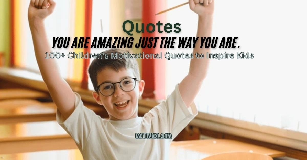 Children’s motivational quotes for kids inspiration and confidence