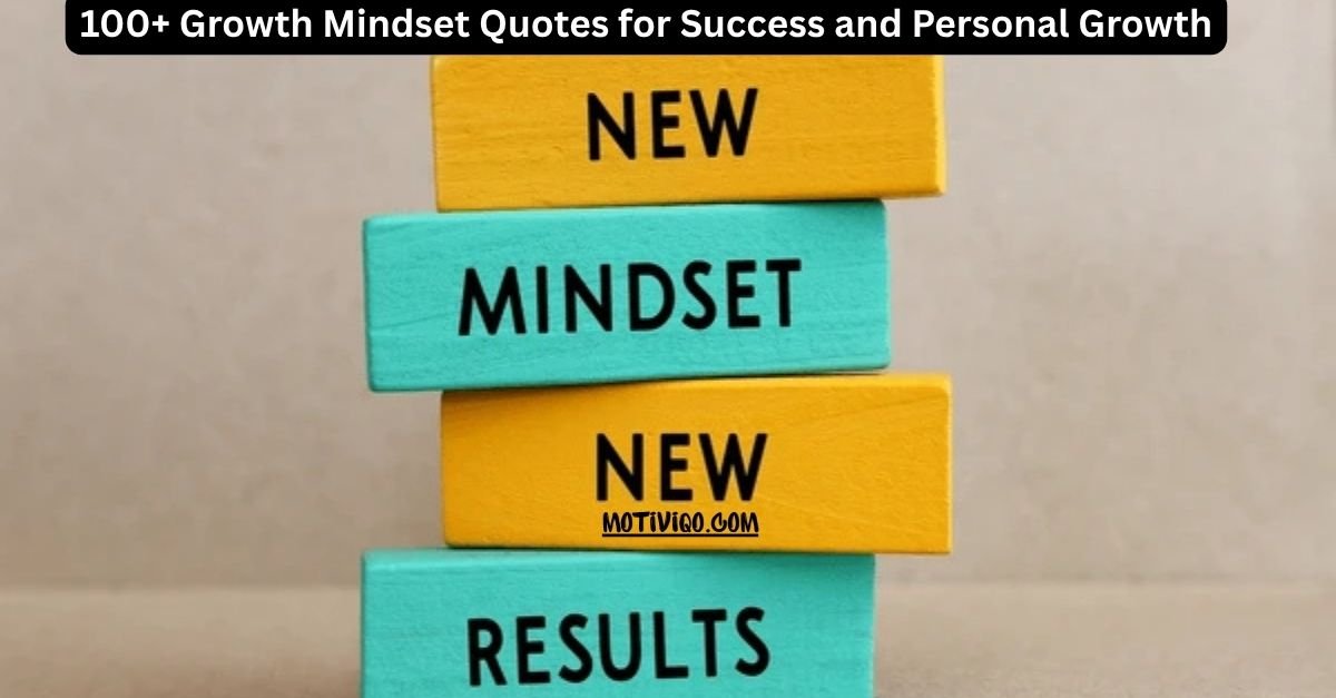 100+ Growth Mindset Quotes for Success and Personal Growth