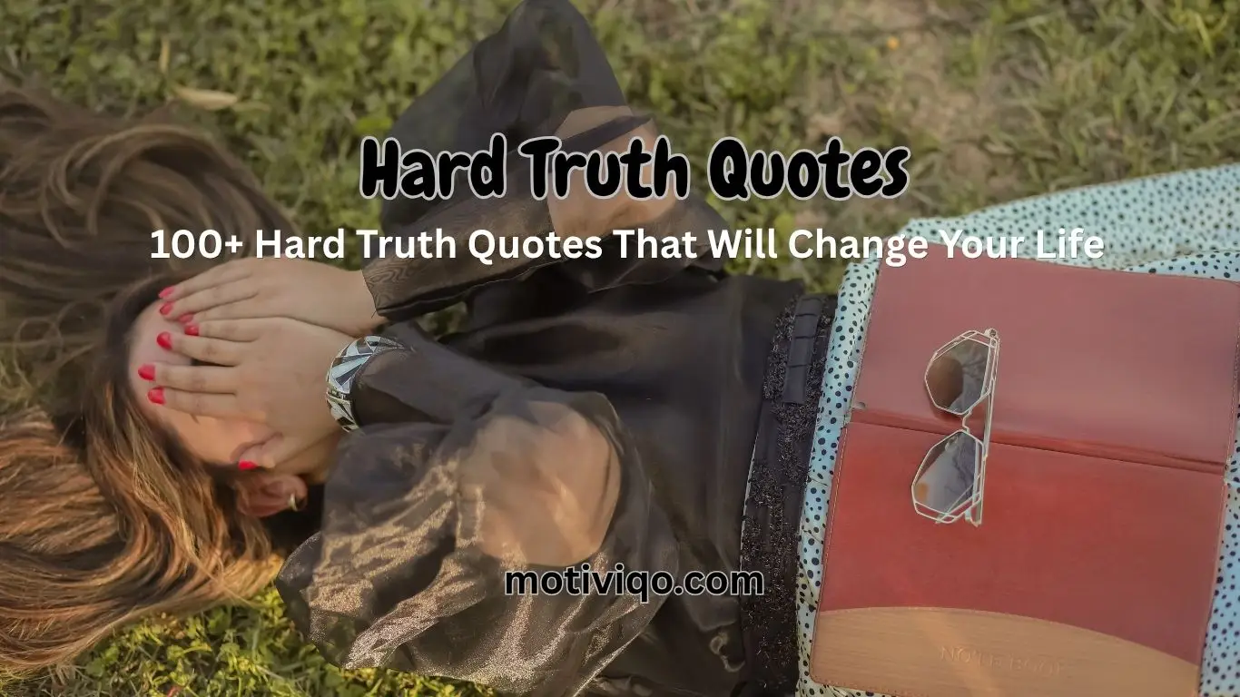 100 Hard Truth Quotes That Will Change Your Life