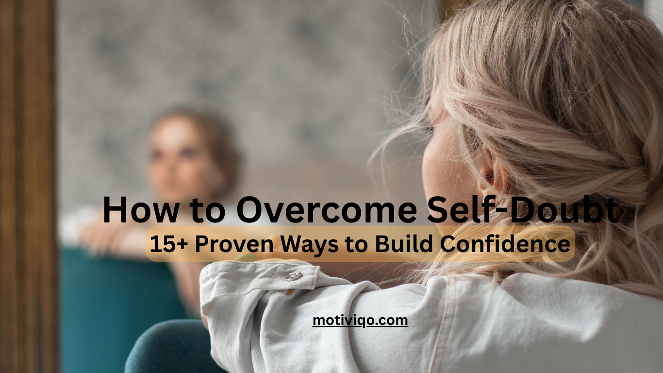 How to Overcome Self-Doubt with practical tips to build confidence and overcome fear