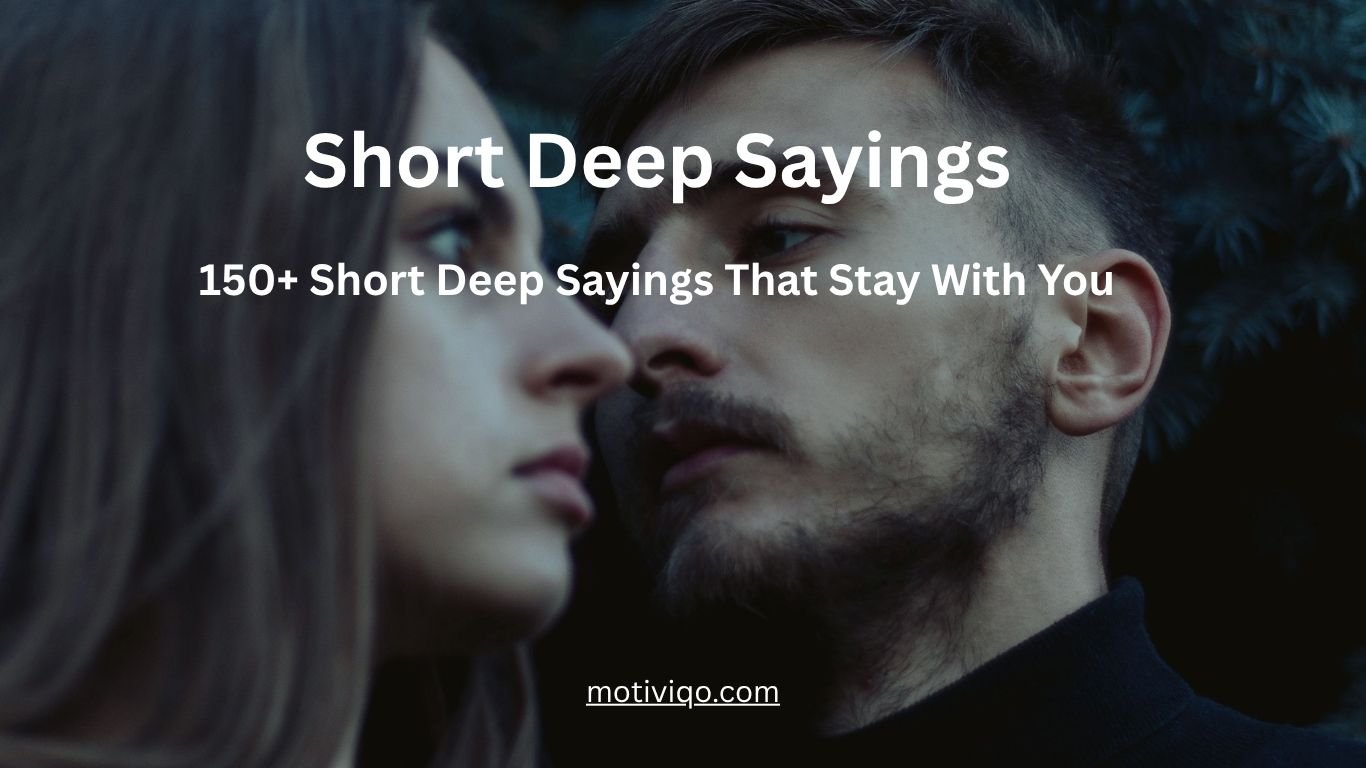 Short deep sayings for daily motivation