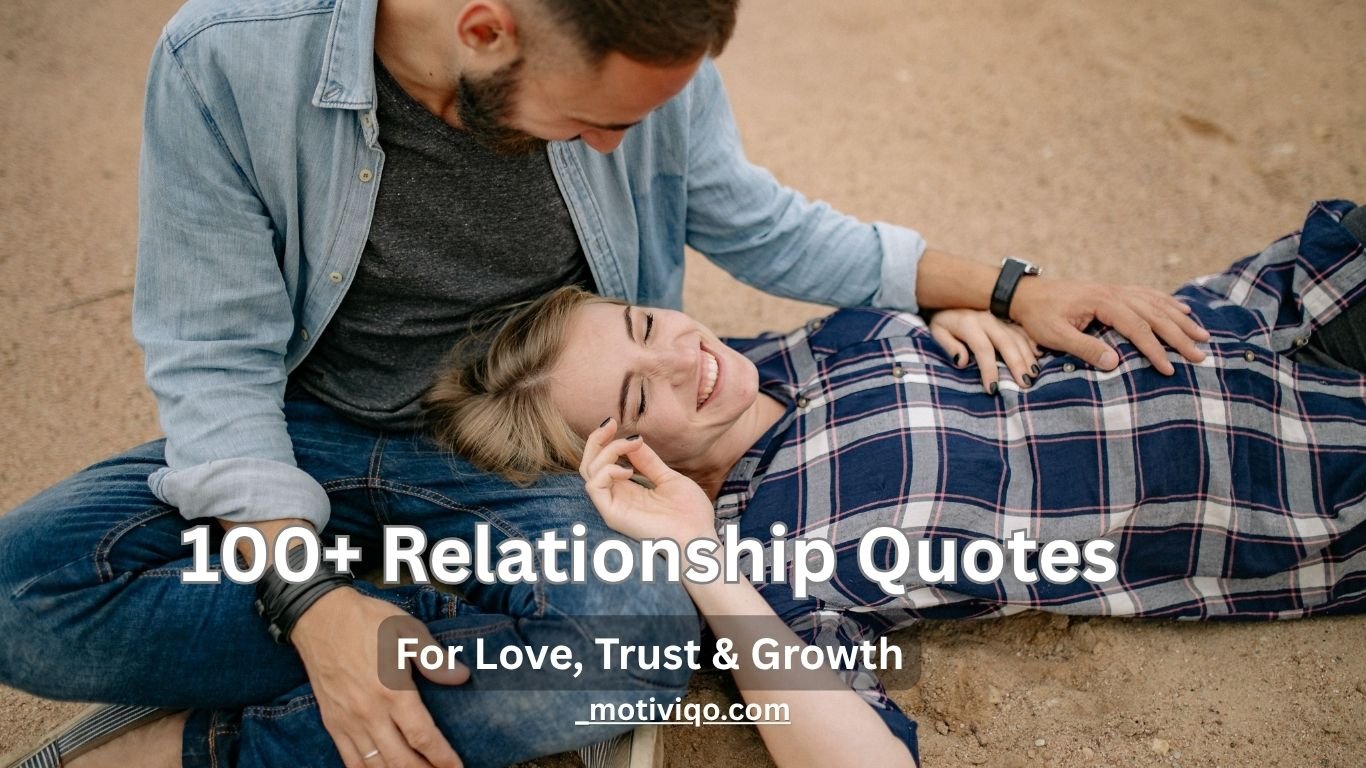 100+ Relationship Quotes for Love, Trust & Growth