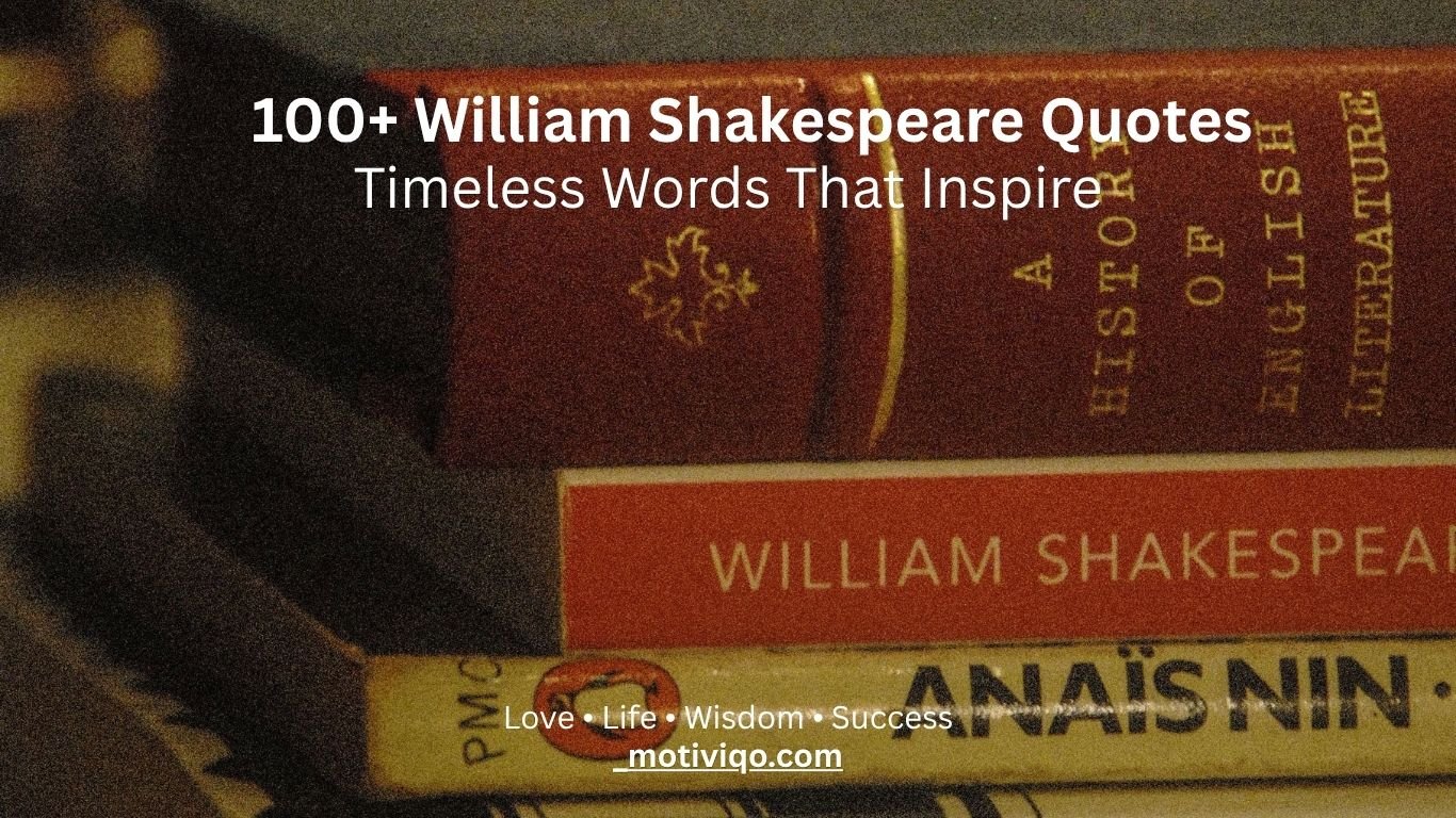 100+ William Shakespeare Quotes to Inspire You