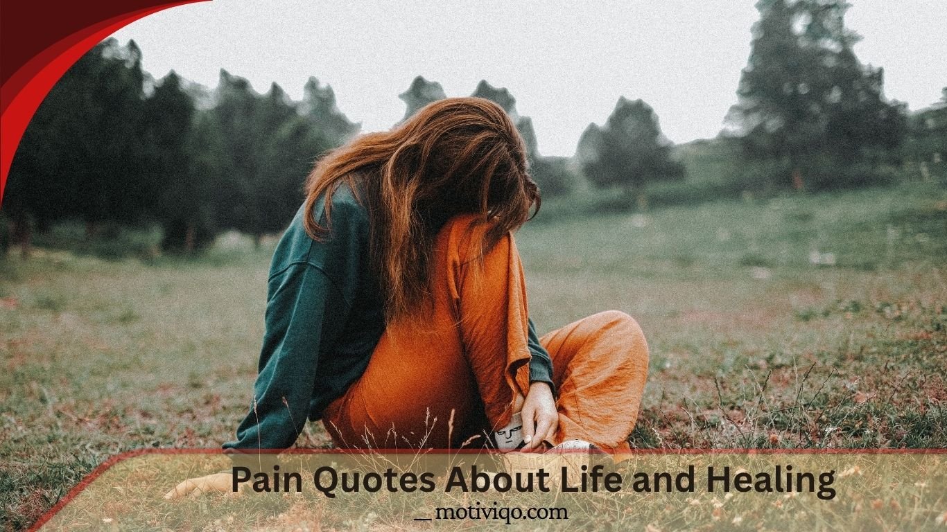 Pain Quotes About Life and Healing with inspiring quotes about emotional pain, hope, healing, and inner strength