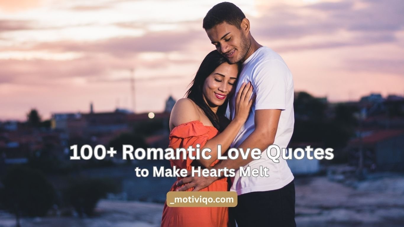 100+ Romantic Love Quotes to Make Hearts Melt