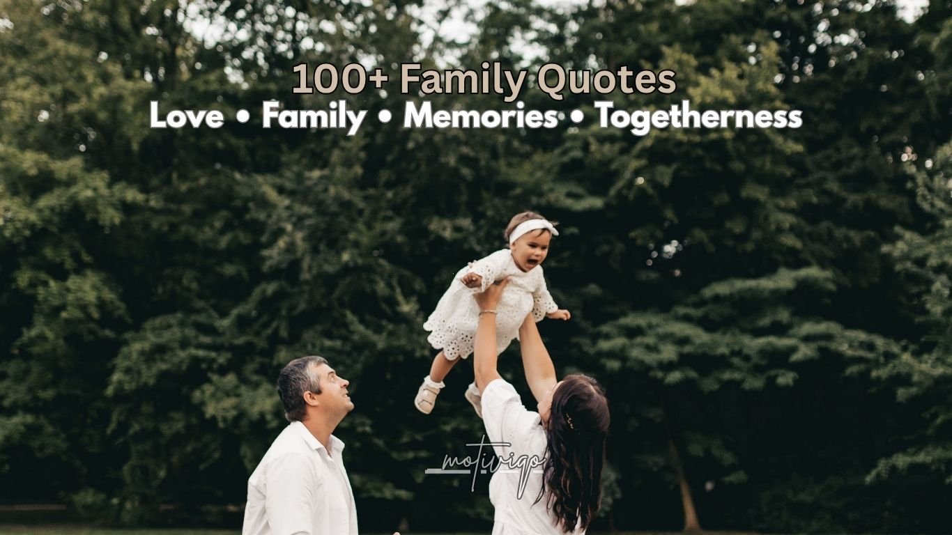 100+ Family Quotes to Celebrate Love and Togetherness
