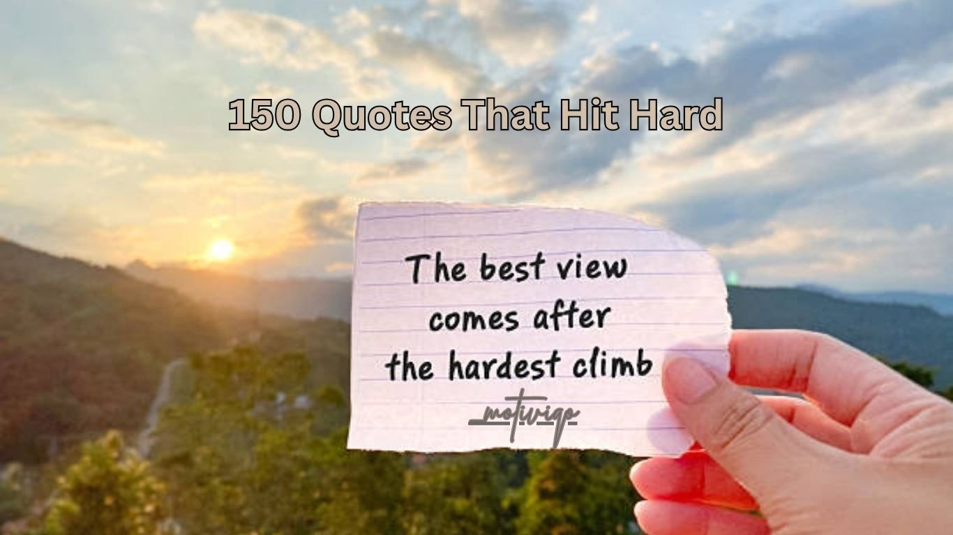150 Quotes That Hit Hard and Speak the Truth