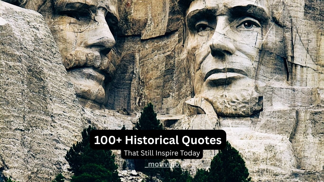 Historical quotes from famous figures about life, freedom, courage, and wisdom