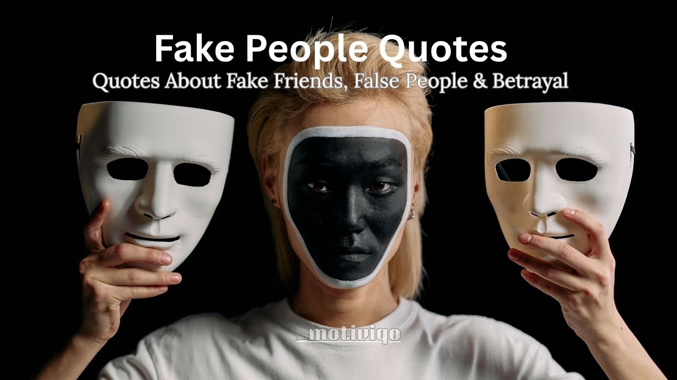 Fake People Quotes about fake friends, betrayal, and false people