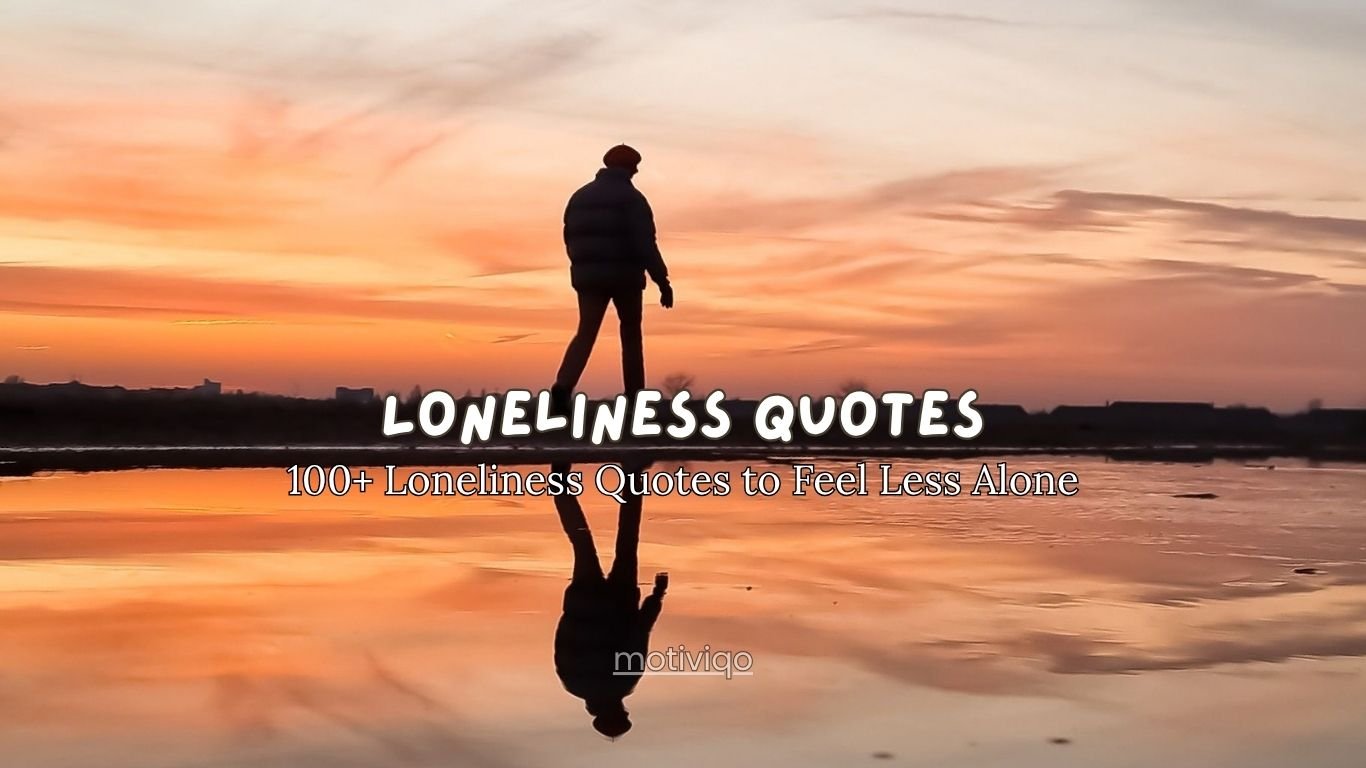 Loneliness quotes about feeling alone and finding strength