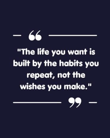 An inspiring quote about building success through consistent daily habits. Life you want is built by the habits you repeat motivational quote